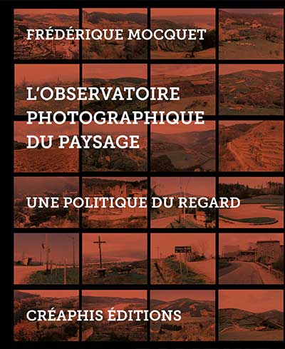 L'Observatoire photographique du paysage. Une politique du regard