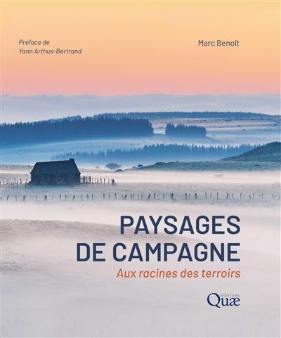 Paysages de campagne, aux racines des terroirs